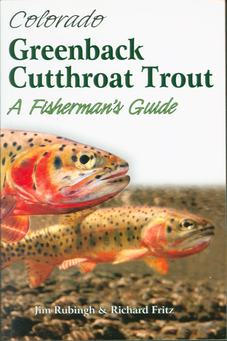 COLORADO GREENBACK CUTTHROAT TROUT: a fisherman's guide. 